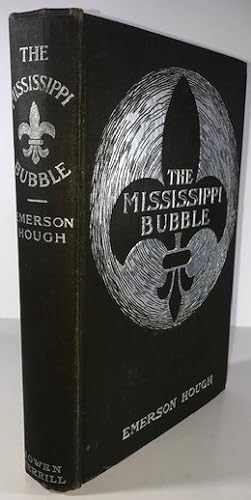 The Mississippi Bubble; How the Star of Good Fortune Rose and Set and Rose Again by a Woman's Gra...