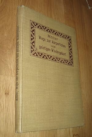 Immagine del venditore per Wege zur krperlichen und geistigen Wiedergeburt. Alte und neue bewhrte und begrndete Methoden zur Wiedererlangung der Gesundheit venduto da Dipl.-Inform. Gerd Suelmann