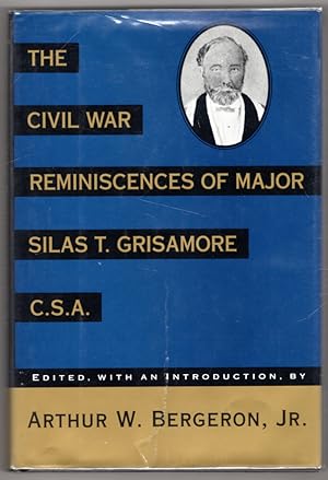 Bild des Verkufers fr The Civil War Reminiscences of Major Silas T. Grisamore, C.S.A. zum Verkauf von Lake Country Books and More