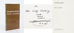 Seller image for Arabian Essays [Inscribed and signed by the Saudi Arabian Author Ghazi Algosaibi to American Author Kathy Cuddihy]. for sale by Inanna Rare Books Ltd.