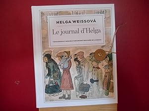 LE JOURNAL D'HELGA - TÉMOIGNAGE ET DESSINS D'UNE ENFANT RESCAPÉE DE LA SHOAH