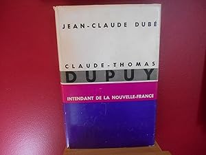 CLAUDE THOMAS DUPUY INTENDANT DE LA NOUVELLE FRANCE 1678-1738