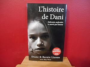 Seller image for L'histoire de Dani. Enferme, maltraite et sauve par l'amour for sale by La Bouquinerie  Dd