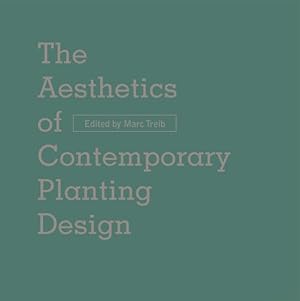 Seller image for Aesthetics of Contemporary Planting Design for sale by GreatBookPrices