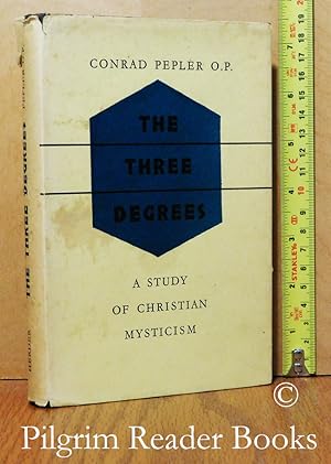 The Three Degrees; A Study of Christian Mysticism.