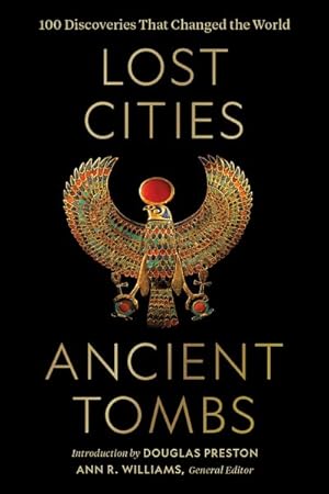 Seller image for Lost Cities, Ancient Tombs : 100 Discoveries That Changed the World for sale by GreatBookPrices