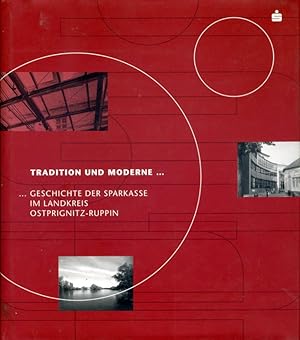 Seller image for Tradition und Moderne. Geschichte der Sparkasse im Landkreis Ostprignitz-Ruppin. for sale by Antiquariat Liberarius - Frank Wechsler