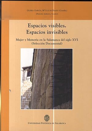 Imagen del vendedor de ESPACIOS VISIBLES. ESPACIOS INVISIBLES. MUJER Y MEMORIAEN LA SALAMANCA DEL SIGLO XVI (SELECCIN DOCUMENTAL) a la venta por Librera Maxtor