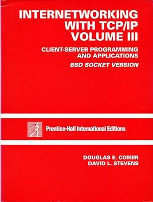 Bild des Verkufers fr Internetworking with TCP/IP : Voluem III : Client-Server Programming and Applications--BSD Socket Version zum Verkauf von Godley Books