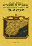 LIBRO TERCERO DE LA GEOGRAFIA DE ESTRABON, QUE COMPREHENDE UN TRATADO SOBRE ESPAÑA ANTIGUA