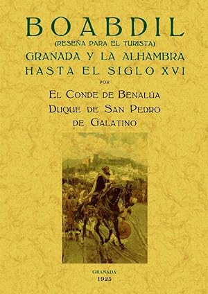 BOABDIL: GRANADA Y LA ALHAMBRA HASTA EL SIGLO XVI