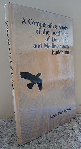 Seller image for A Comparative Study of the Teachings of Don Juan and Madhyamaka Buddhism: Knowledge and Transformation for sale by Revival Book Studio