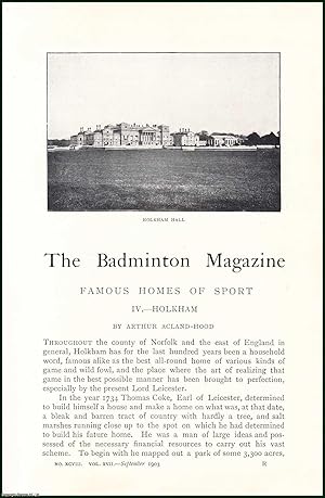 Immagine del venditore per Holkham, County of Norfolk, East of England. The Home of Thomas Coke, Earl of Leicester, British politician & Agricultural Reformer. An uncommon original article from the Badminton Magazine, 1903. venduto da Cosmo Books