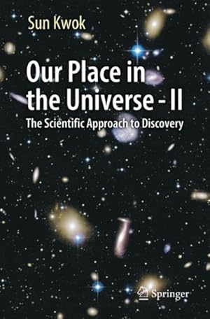 Imagen del vendedor de Our Place in the Universe : The Scientific Approach to Discovery a la venta por GreatBookPrices