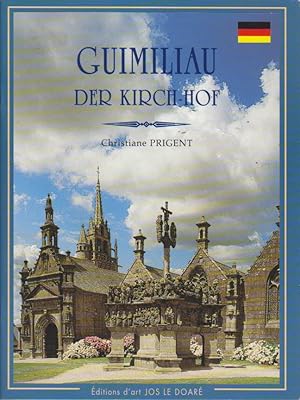 Seller image for Guimiliau : Der Kirch-Hof. [Fotos v. Dominique LeDoare, Daniel Soret. Dt. von Maurice Hasle & Brita Herjean] for sale by Bcher bei den 7 Bergen