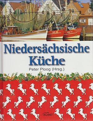 Niedersächsische Küche / [Peter Ploog (Hrsg.)]
