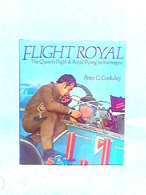 Immagine del venditore per Flight Royal: Story of the Queen's Flight and Royal Flying in Five Reigns venduto da World of Rare Books