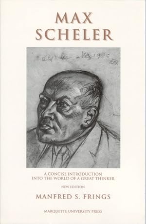 Imagen del vendedor de Max Scheler: A Concise Introduction into the World of a Great Thinker (New Edition) a la venta por The Haunted Bookshop, LLC