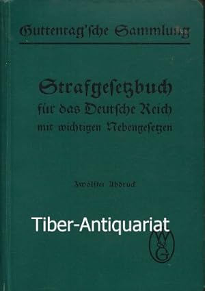 Strafgesetzbuch für das Deutsche Reich. Mit wichtigen Nebengesetzen. Aus der Reihe: Guttentagsche...