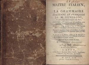 Le Maitre Italien, ou la Grammaire Italienne et Francoise de M. Veneroni.