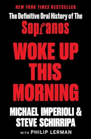 Immagine del venditore per Woke Up This Morning : The Definitive Oral History of the Sopranos venduto da GreatBookPrices