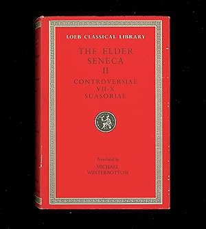 Seller image for The Elder Seneca 2 : Controversiae VII - X & Suasoriaem; Original Latin with English Translation by Michael Winterbottom. The Loeb Library, Harvard University Press, 1974 First U. S. Edition. for sale by Brothertown Books