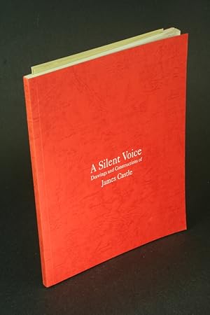 Seller image for A silent voice: drawings and constructions of James Castle. Essay by Cornelia H. Butler ; forward by John Ollman for sale by Steven Wolfe Books