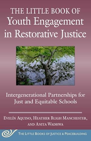 Imagen del vendedor de Little Book of Youth Engagement in Restorative Justice : Intergenerational Partnerships for Just and Equitable Schools a la venta por GreatBookPrices