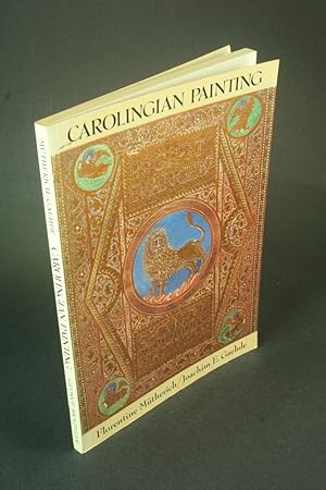 Seller image for Carolingian painting. Introduction by Florentine Mutherich ; provenances and commentaries by Joachim E. Gaehde for sale by Steven Wolfe Books