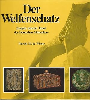 Der Welfenschatz. Zeugnis sakraler Kunst des Deutschen Mittelalters. Übers. aus d. Engl.: Lieselo...
