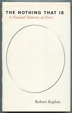 Imagen del vendedor de The Nothing That Is: A Natural History of Zero a la venta por Between the Covers-Rare Books, Inc. ABAA