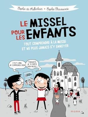 Bild des Verkufers fr le missel pour les enfants : tout comprendre  la messe et ne plus jamais s'y ennuyer zum Verkauf von Chapitre.com : livres et presse ancienne