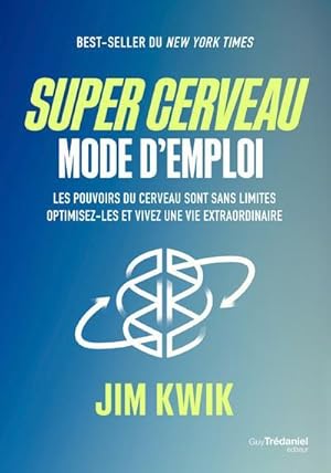 super cerveau : mode d'emploi