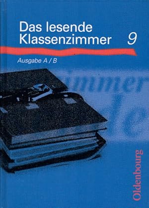 Bild des Verkufers fr Das lesende Klassenzimmer - Ausgabe B: Das lesende Klassenzimmer A, neue Rechtschreibung, Lesebuch 9. Schuljahr zum Verkauf von AMAHOFF- Bookstores