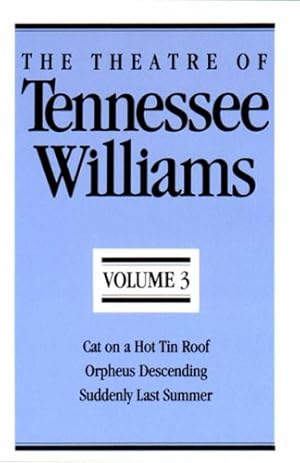 Immagine del venditore per The Theatre of Tennessee Williams, Vol. 3: Cat on a Hot Tin Roof / Orpheus Descending / Suddenly Last Summer by Williams, Tennessee [Paperback ] venduto da booksXpress