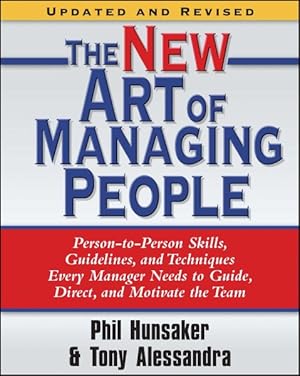 Imagen del vendedor de New Art of Managing People : Person-to-Person Skills, Guidelines, and Techniques Every Manager Needs to Guide, Direct, and Motivate the Team a la venta por GreatBookPrices