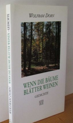 Wenn die Bäume Blätter weinen. Gedichte. (signiert vom Autor)