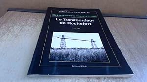 Image du vendeur pour Charente-Maritime: Le Transbordeur de Rochefort mis en vente par BoundlessBookstore