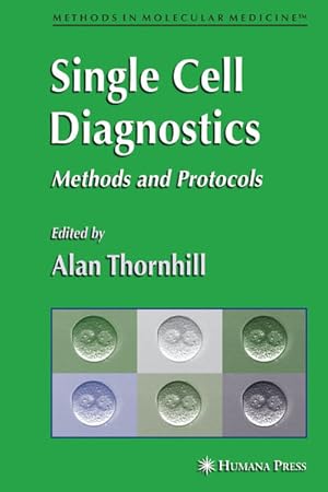 Seller image for Single Cell Diagnostics: Methods and Protocols. (=Methods in Molecular Medicine; Vol. 132). for sale by Antiquariat Thomas Haker GmbH & Co. KG