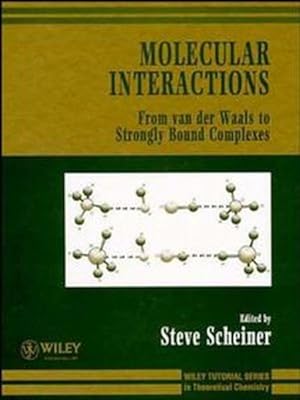 Seller image for Molecular Interactions: From van der Waals to Strongly Bound Complexes. (=Wiley Series in Theoretical Chemistry). for sale by Antiquariat Thomas Haker GmbH & Co. KG