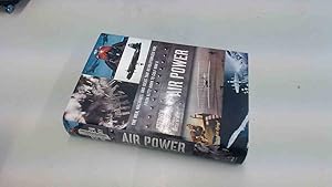 Seller image for AIR POWER: The Men, Machines, and Ideas That Revolutionized War, from Kitty Hawk to Gulf War II for sale by BoundlessBookstore