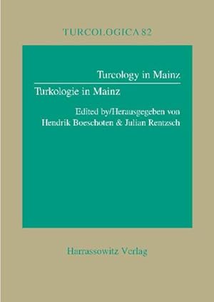 Turcology in Mainz = Turkologie in Mainz. (=Turcologica ; Bd. 82).