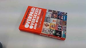 Seller image for Overpaid, Oversexed and Over There: How a Few Skinny Brits with Bad Teeth Rocked America for sale by BoundlessBookstore