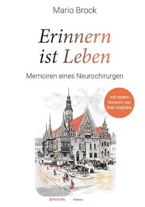 Bild des Verkufers fr Erinnern ist Leben : Memoiren eines Neurochirurgen zum Verkauf von AHA-BUCH GmbH