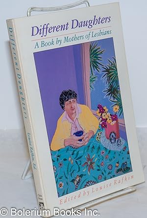 Bild des Verkufers fr Different Daughters: a book by mothers of lesbians zum Verkauf von Bolerium Books Inc.