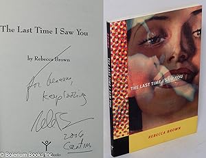 The Last Time I Saw You: stories [inscribed & signed]