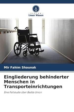 Imagen del vendedor de Eingliederung behinderter Menschen in Transporteinrichtungen : Eine Fallstudie ber Badda Union a la venta por AHA-BUCH GmbH