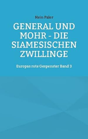 Bild des Verkufers fr General und Mohr - Die siamesischen Zwillinge : Europas rote Gespenster Band 3 zum Verkauf von Smartbuy