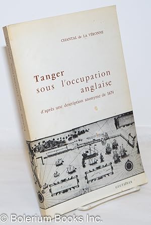 Image du vendeur pour Tanger sous l'occupation anglaise, d'apres une description anonyme de 1674 mis en vente par Bolerium Books Inc.