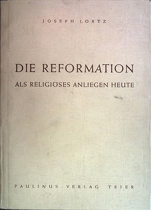 Image du vendeur pour Die Reformation als religises Anliegen heute: vier Vortrge im Dienste der Una Sancta mis en vente par books4less (Versandantiquariat Petra Gros GmbH & Co. KG)